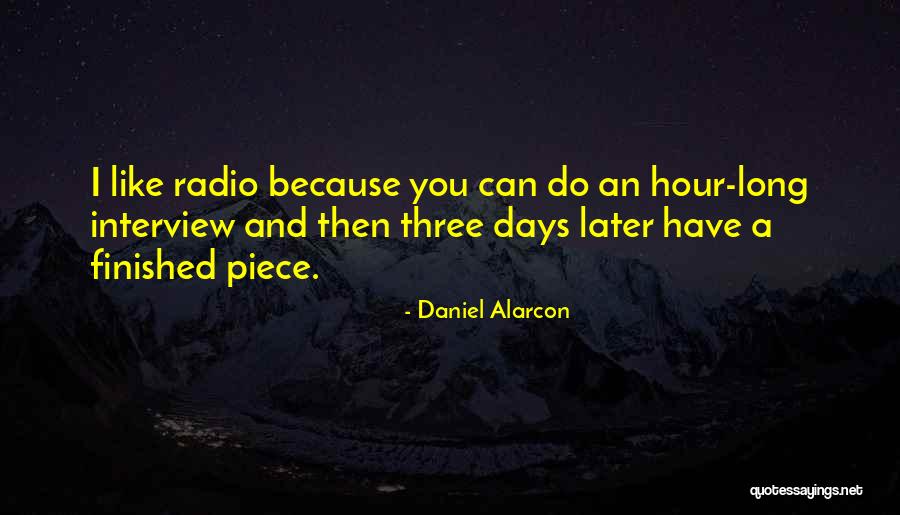 Interview Quotes By Daniel Alarcon