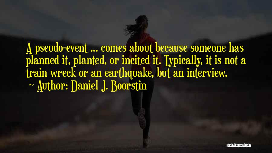 Interview Quotes By Daniel J. Boorstin Interview Quotes By Daniel J. Boorstin