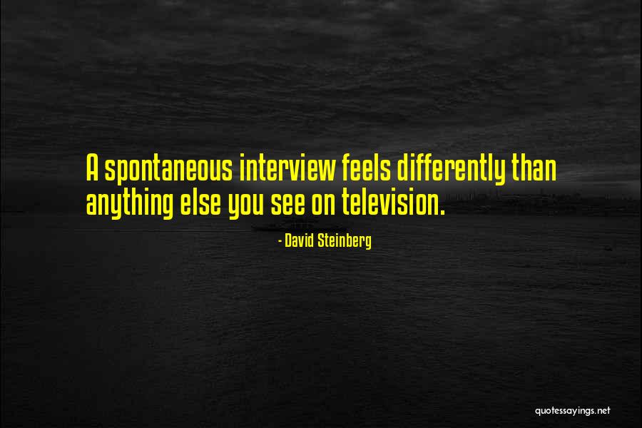 Interview Quotes By David Steinberg Interview Quotes By David Steinberg