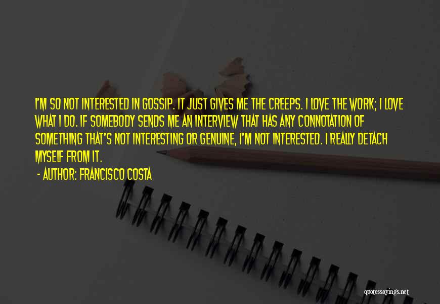 Interview Quotes By Francisco Costa