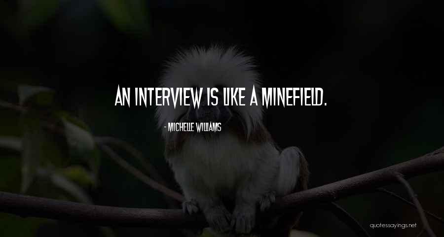 Interview Quotes By Michelle Williams Interview Quotes By Michelle Williams