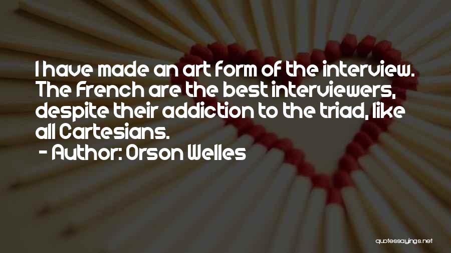 Interview Quotes By Orson Welles