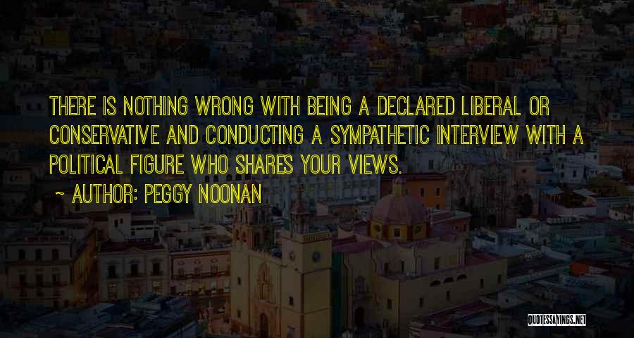 Interview Quotes By Peggy Noonan
