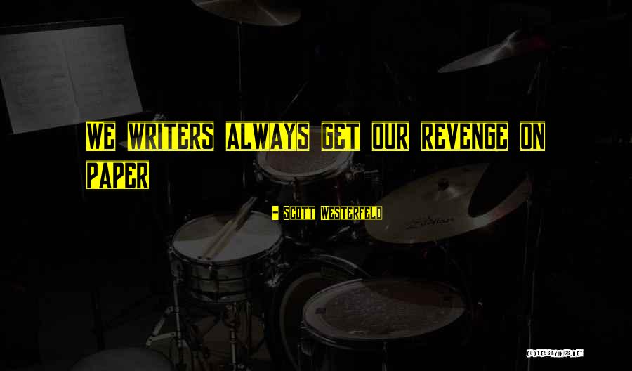 Interview Quotes By Scott Westerfeld Interview Quotes By Scott Westerfeld