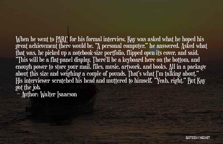 Interview Quotes By Walter Isaacson