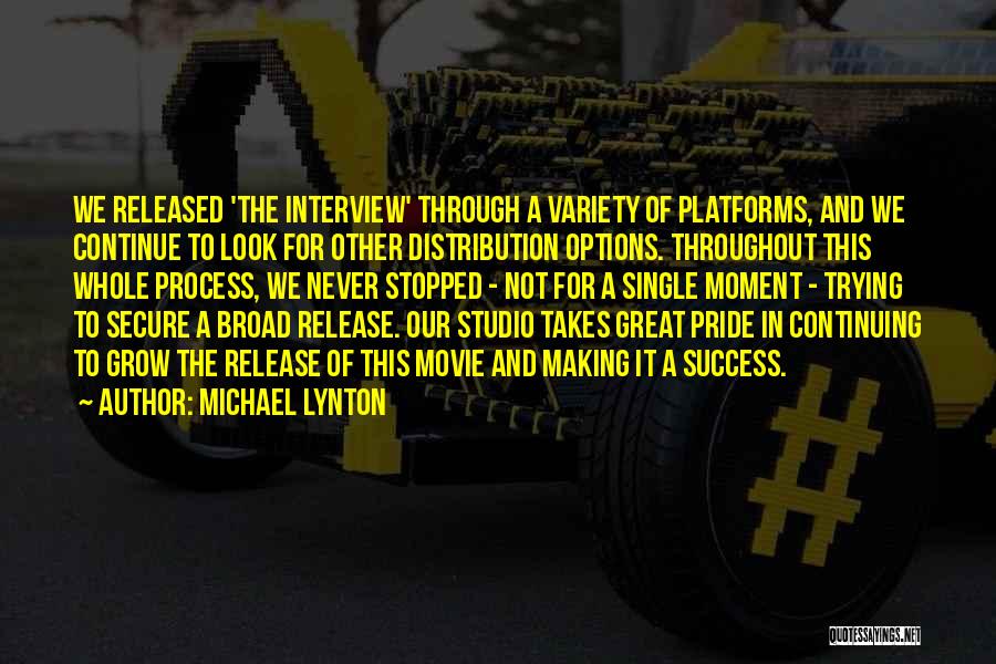 Interview Success Quotes By Michael Lynton