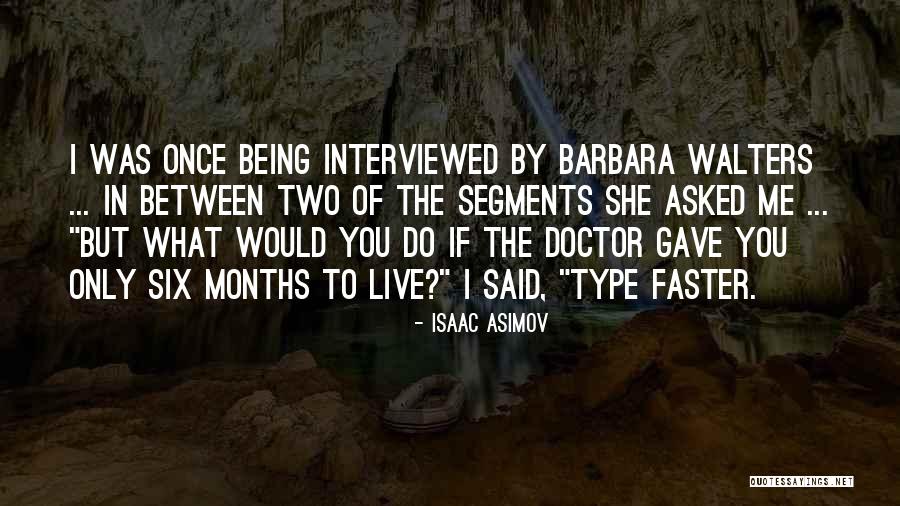 Interviewed By Quotes By Isaac Asimov Interviewed By Quotes By Isaac Asimov