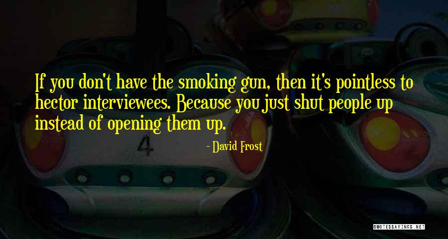 Interviewees Quotes By David Frost