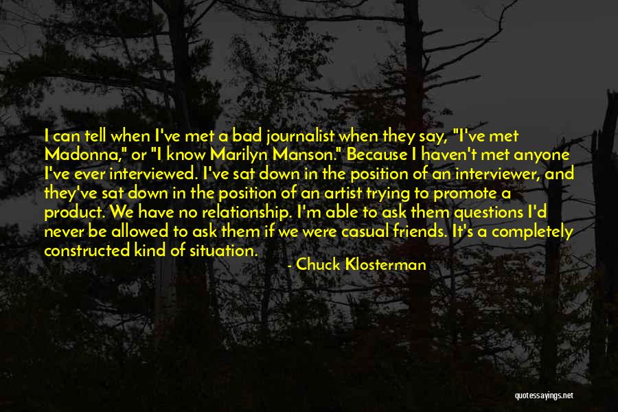 Interviewer Questions Quotes By Chuck Klosterman Interviewer Questions Quotes By Chuck Klosterman