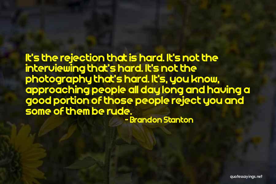 Interviewing Someone Quotes By Brandon Stanton