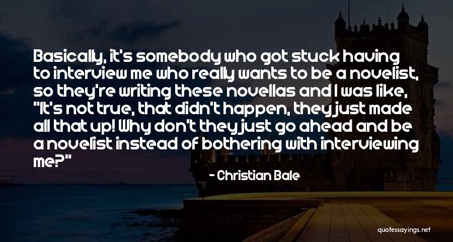 Interviewing Someone Quotes By Christian Bale Interviewing Someone Quotes By Christian Bale