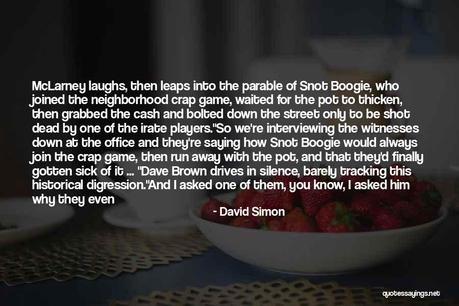 Interviewing Someone Quotes By David Simon Interviewing Someone Quotes By David Simon