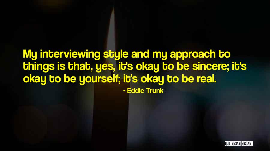 Interviewing Someone Quotes By Eddie Trunk