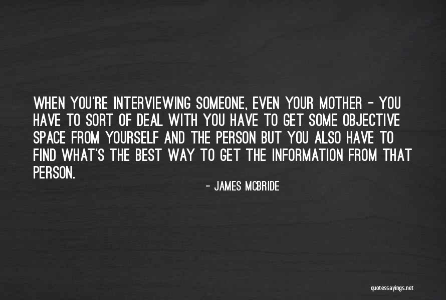 Interviewing Someone Quotes By James McBride