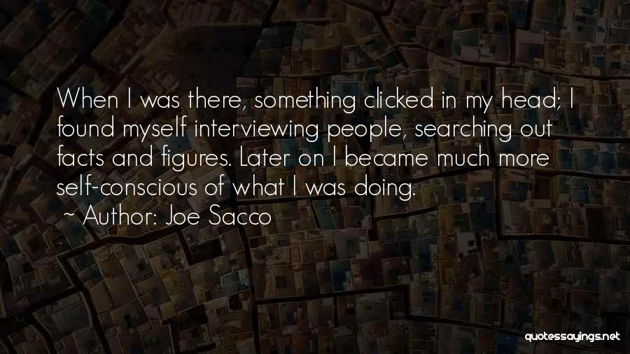 Interviewing Someone Quotes By Joe Sacco