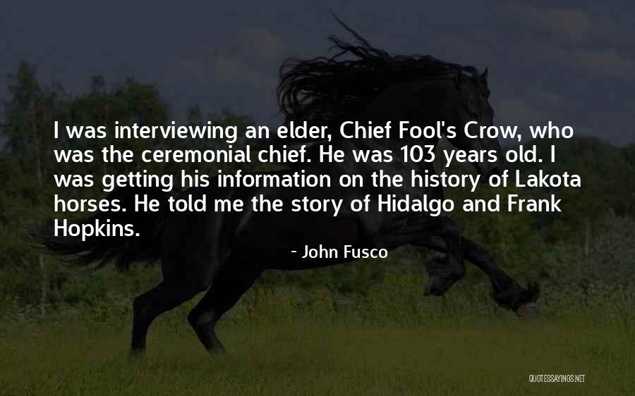 Interviewing Someone Quotes By John Fusco