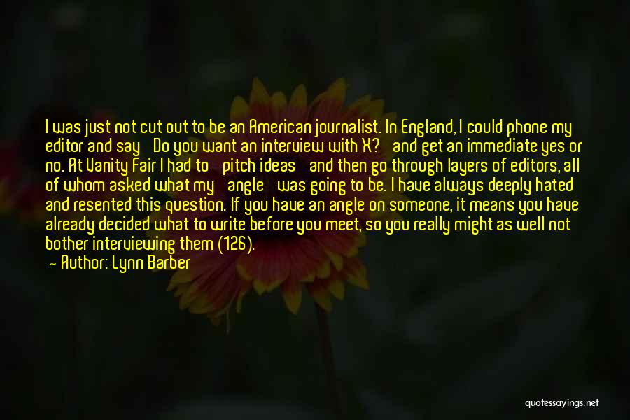Interviewing Someone Quotes By Lynn Barber