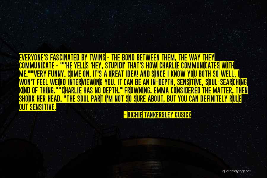 Interviewing Someone Quotes By Richie Tankersley Cusick Interviewing Someone Quotes By Richie Tankersley Cusick