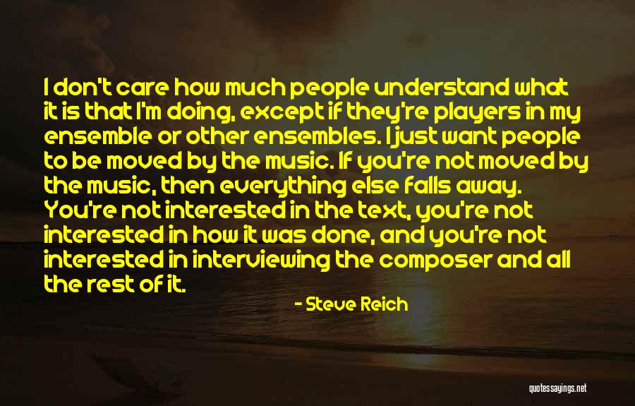 Interviewing Someone Quotes By Steve Reich