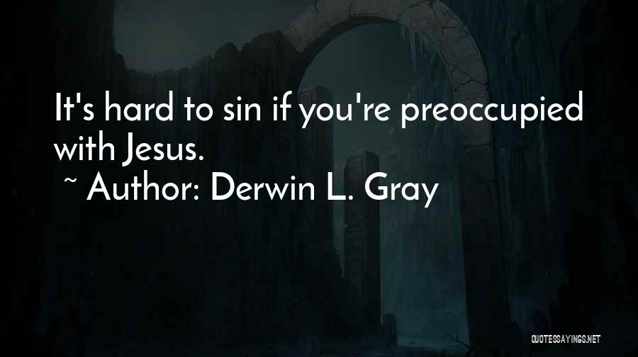 Interviu In Limba Quotes By Derwin L. Gray