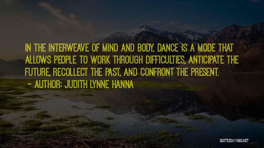Interweave Quotes By Judith Lynne Hanna