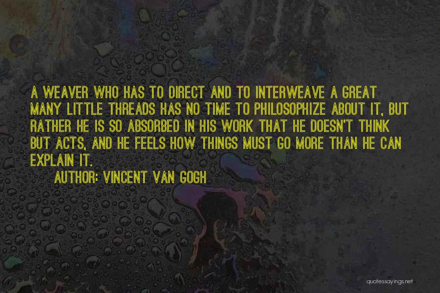 Interweave Quotes By Vincent Van Gogh