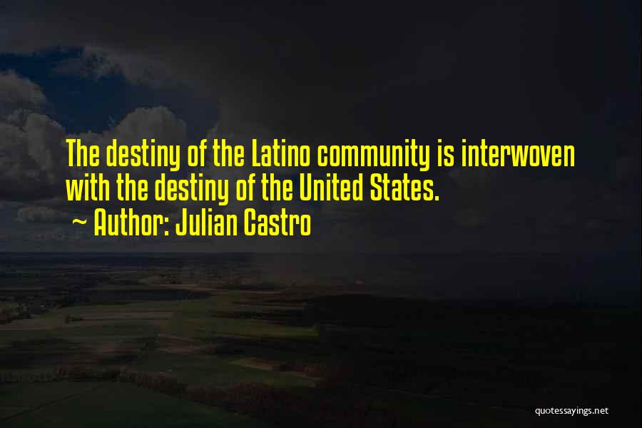 Interwoven Quotes By Julian Castro