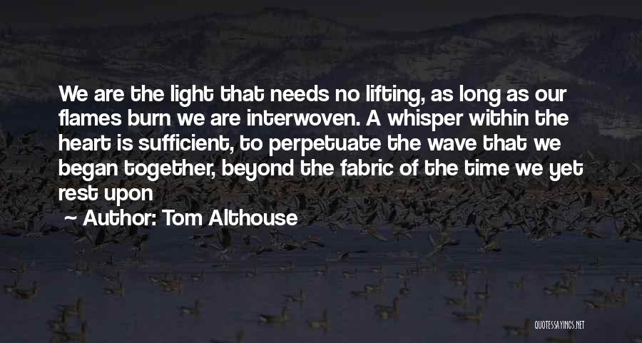 Interwoven Quotes By Tom Althouse