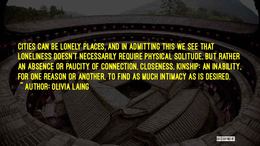 Intimacy Closeness Quotes By Olivia Laing