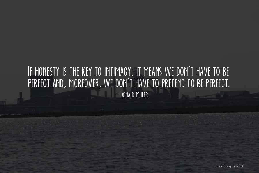 Intimacy Means Quotes By Donald Miller Intimacy Means Quotes By Donald Miller