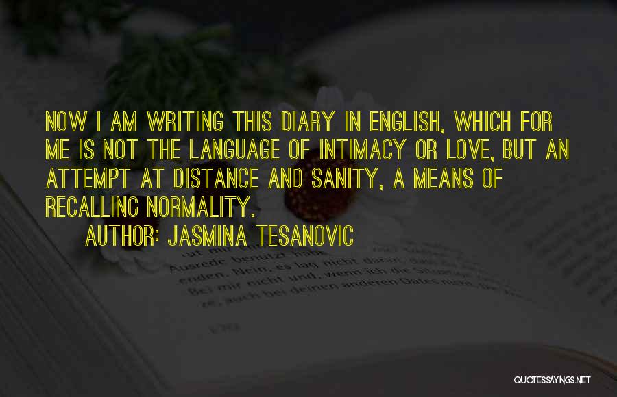 Intimacy Means Quotes By Jasmina Tesanovic
