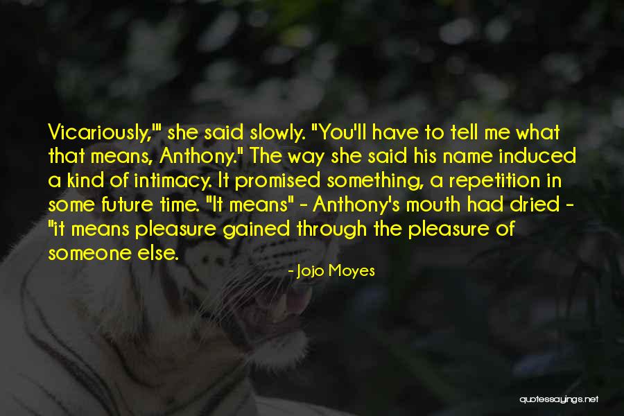 Intimacy Means Quotes By Jojo Moyes