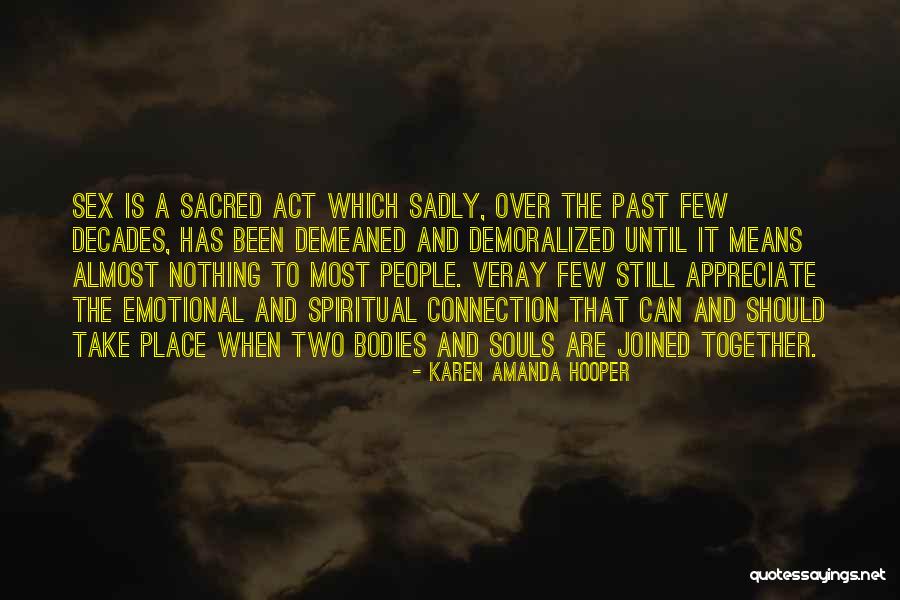 Intimacy Means Quotes By Karen Amanda Hooper Intimacy Means Quotes By Karen Amanda Hooper