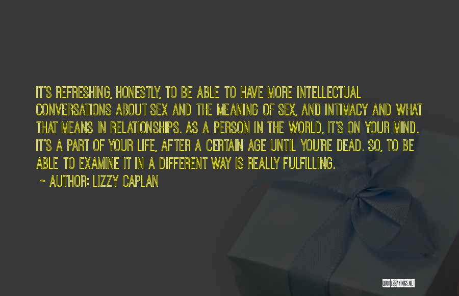 Intimacy Means Quotes By Lizzy Caplan
