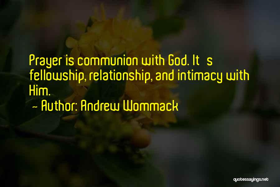 Intimacy With God Quotes By Andrew Wommack