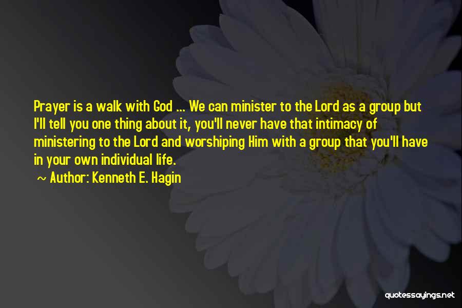 Intimacy With God Quotes By Kenneth E. Hagin