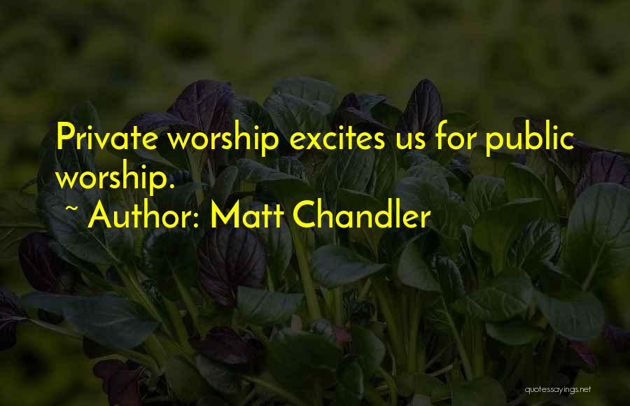 Intimacy With God Quotes By Matt Chandler