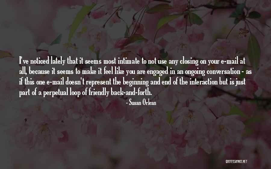 Intimate Conversation Quotes By Susan Orlean Intimate Conversation Quotes By Susan Orlean
