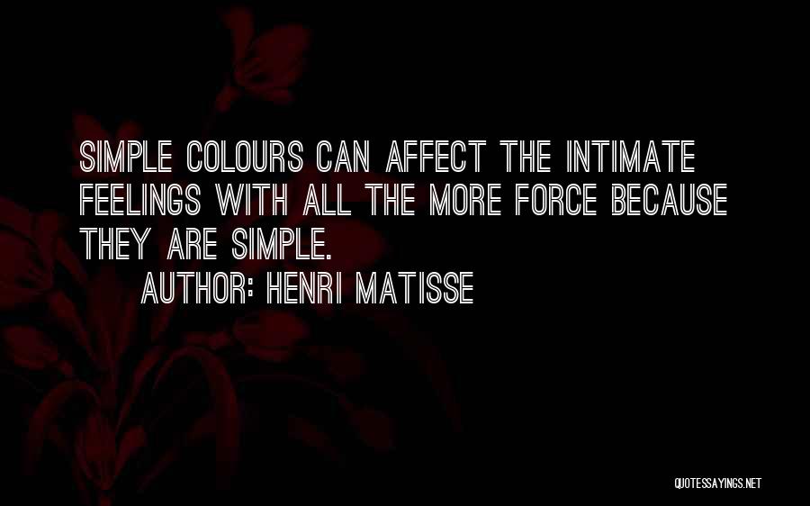 Intimate Feelings Quotes By Henri Matisse