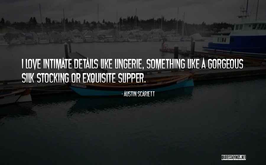 Intimate Love Quotes By Austin Scarlett Intimate Love Quotes By Austin Scarlett