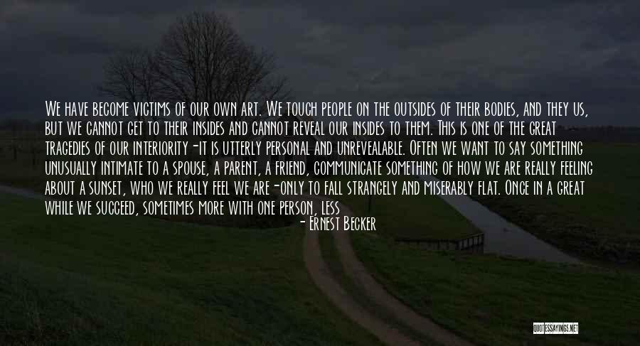 Intimate Touch Quotes By Ernest Becker Intimate Touch Quotes By Ernest Becker