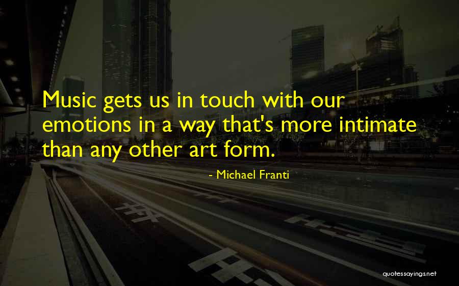 Intimate Touch Quotes By Michael Franti Intimate Touch Quotes By Michael Franti