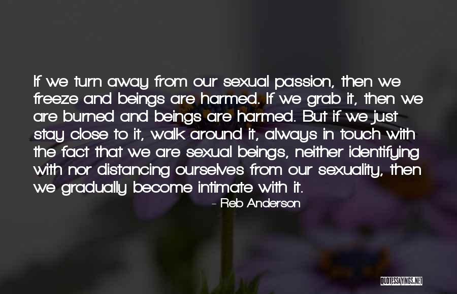 Intimate Touch Quotes By Reb Anderson Intimate Touch Quotes By Reb Anderson