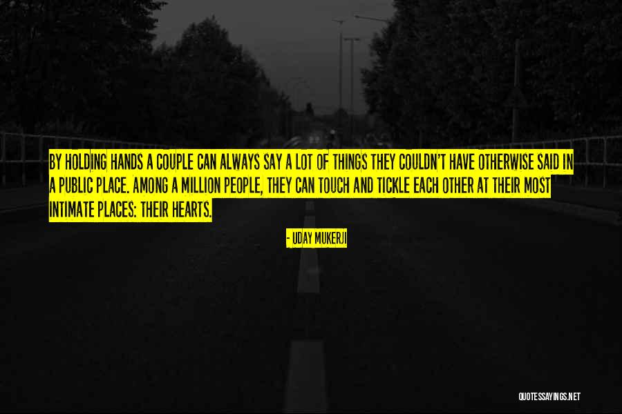 Intimate Touch Quotes By Uday Mukerji Intimate Touch Quotes By Uday Mukerji