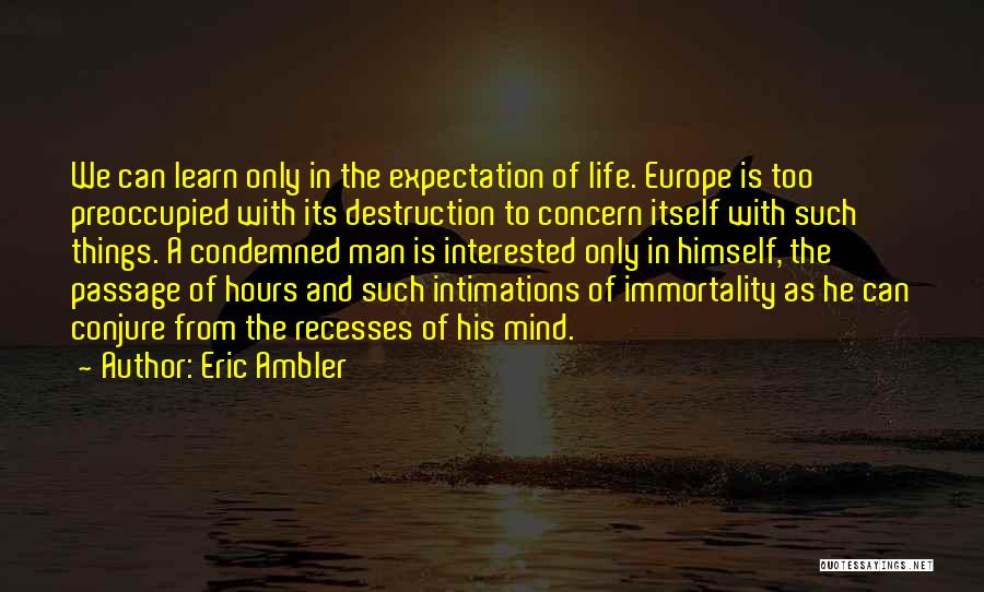 Intimations Of Immortality Quotes By Eric Ambler