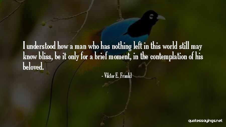 Intiment Quotes By Viktor E. Frankl Intiment Quotes By Viktor E. Frankl