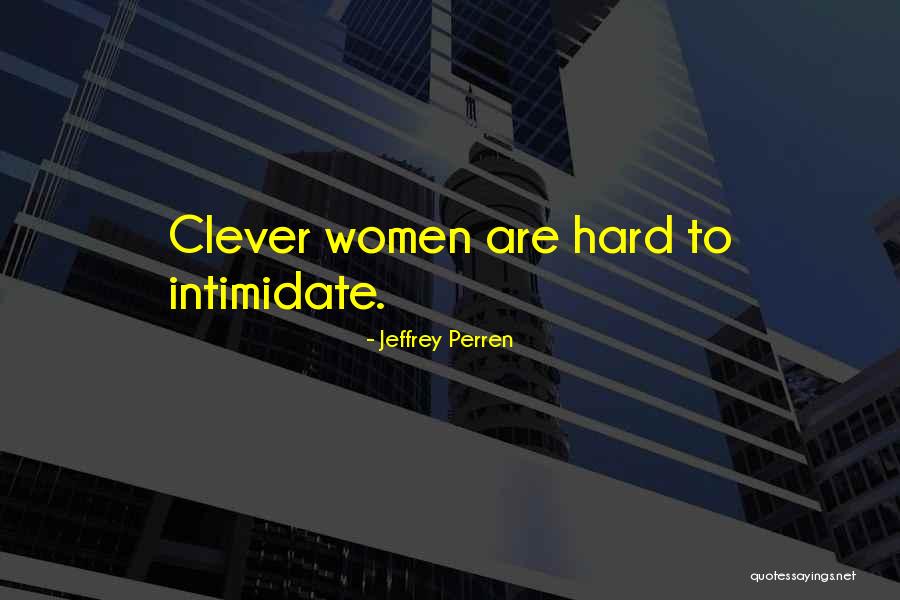 Intimidate Quotes By Jeffrey Perren Intimidate Quotes By Jeffrey Perren