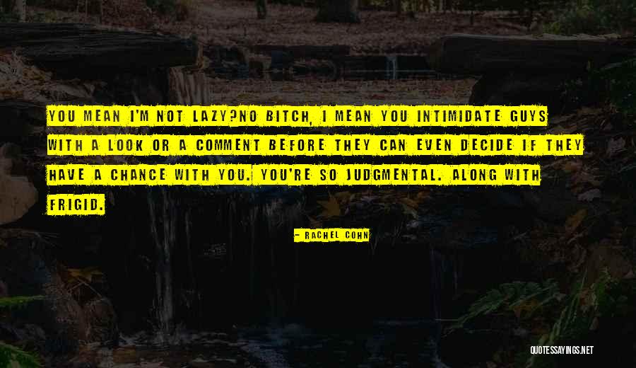 Intimidate Quotes By Rachel Cohn Intimidate Quotes By Rachel Cohn