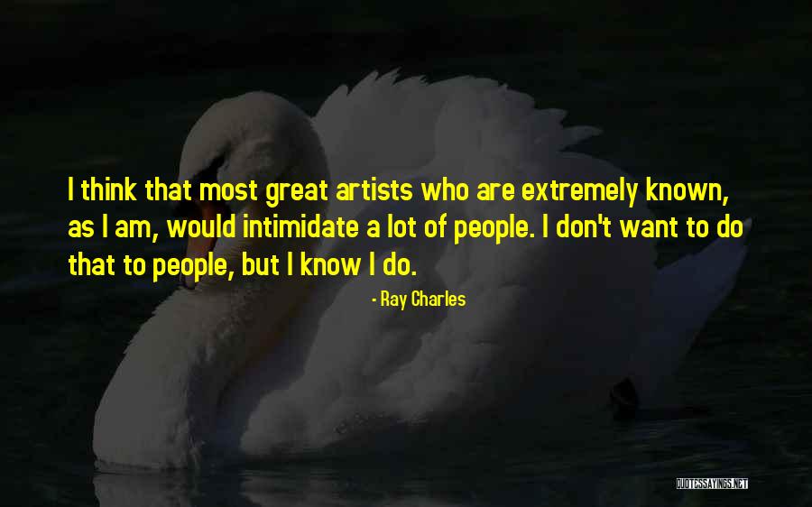 Intimidate Quotes By Ray Charles Intimidate Quotes By Ray Charles