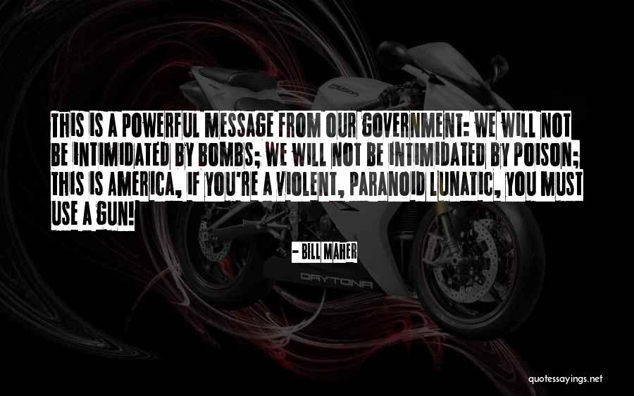 Intimidated By You Quotes By Bill Maher